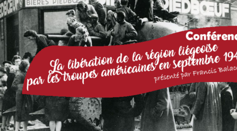 Conférence: « La libération de la région liégeoise par les troupes américaines en septembre 1944" par Francis Balace