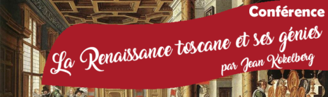Conférence: La Renaissance Toscane et ses génies par Jean Kokelberg