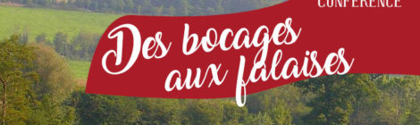 [Conférence] Des bocages aux falaises