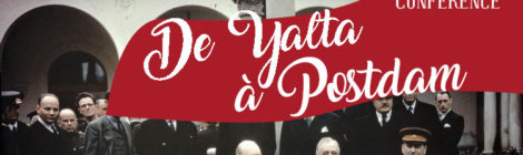 [Conférence] De Yalta à Postdam