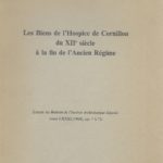 13. HANKART Paul, « Les Biens de l’Hospice de Cornillon du XIIe siècle à la fin de l’Ancien Régime », extrait du « Bulletin de l’Institut archéologique liégeois », t. LXXXI, 1968, Liège, 72 p., 3 €