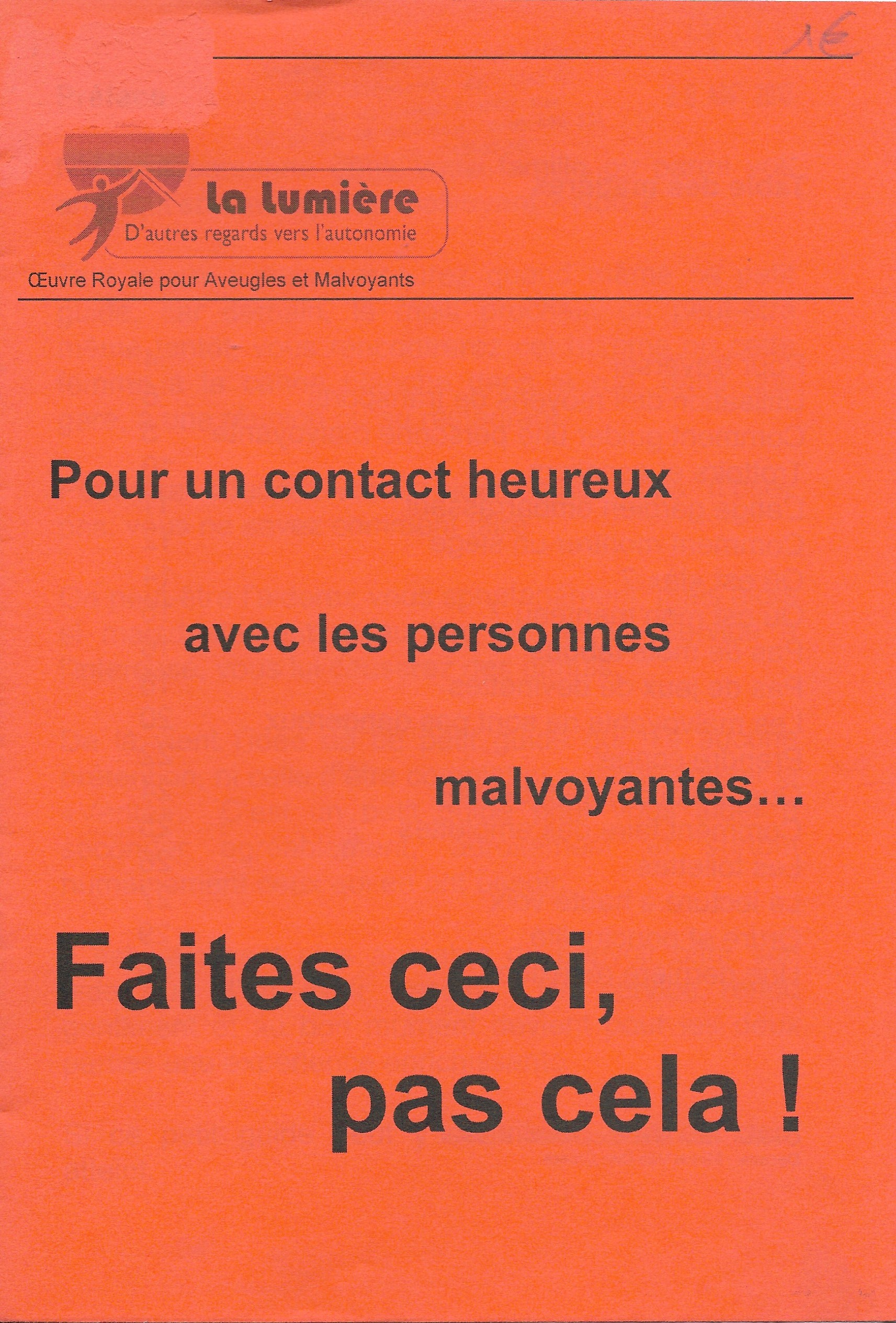 16. LA LUMIERE, « Pour un contact heureux avec les personnes malvoyantes », Liège, 32 p., 1 €