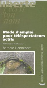 19. HENNEBERT Bernard, « Mode d’emploi pour téléspectateurs actifs », éd. Labor, 2003, 96 p., 3 €