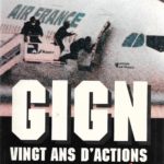 2. BOURRET Jean-Claude, « G.I.G.N. Vingt ans d’actions (1974-1994). Les nouveaux défis », éd. Michel Lafon, 1995, 306 p., 5 €