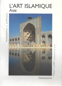 21. SIMPSON Marianna, « L’art islamique. Asie », coll. « Tout l’art », éd. Flammarion, 80 p., 5 €
