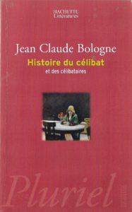 25. BOLOGNE Jean-Claude, « Histoire du célibat et des célibataires », éd. Hachette Littératures, 2004, 526 p., 8 €