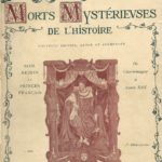6. CABANES (Docteur), « Morts mystérieuses de l’Histoire », Paris, éd. Albin Michel, 1919, 440 p., 5 €