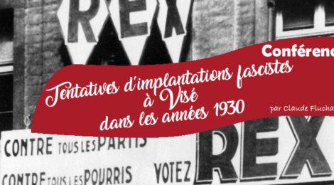 Conférence: « Tentatives d’implantations fascistes à Visé dans les années 1930 »  par Claude Fluchard