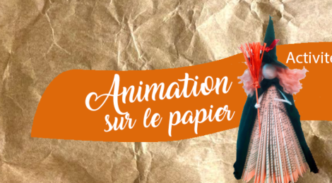 Activité des vacances d'Automne: "Animation sur le papier"
