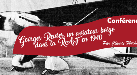 Conférence: « Georges Reuter, un aviateur belge dans la RAF en 1940 » par Claude Fluchard