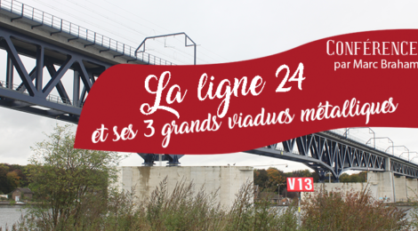 Conférence: La ligne 24 et ses trois grands viaducs métalliques