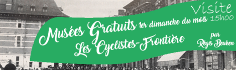 1er dimanche du mois de mai: Musée gratuit et visite thématique sur les Cyclistes-Frontière